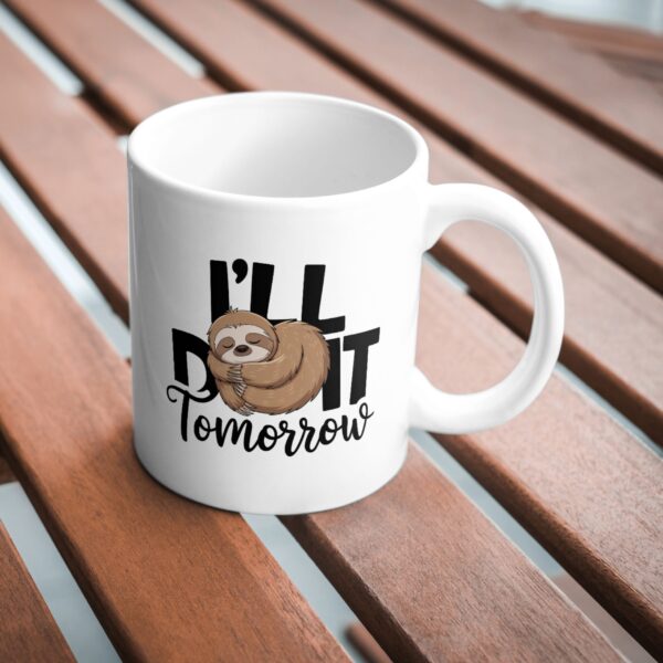 I Will Do it Tomorrow Mug - 350 ML - Image 4