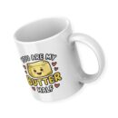 You are my Butter Half Mug - 350 ML