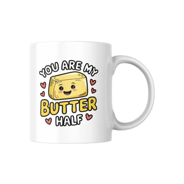 You are my Butter Half Mug - 350 ML