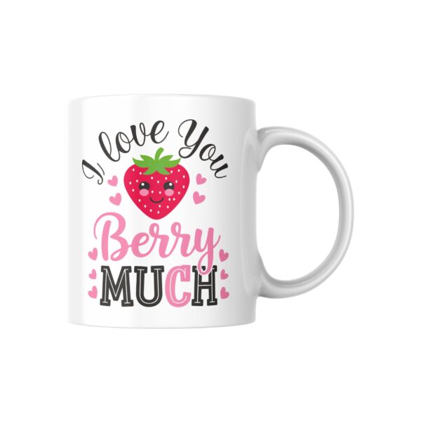 I Love You Berry Much Mug - 350 ML