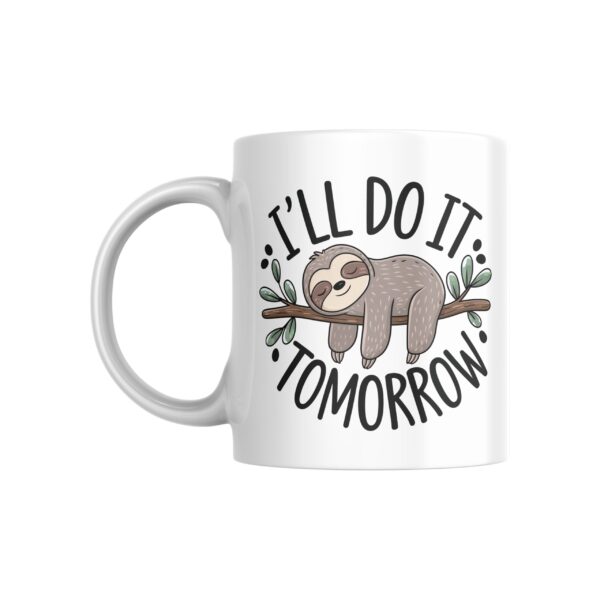 I Will Do it Tomorrow Mug - 350 ML - Image 6